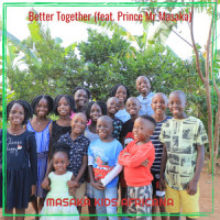 Better Together_Masaka kids Africana,Prince Mr Masaka