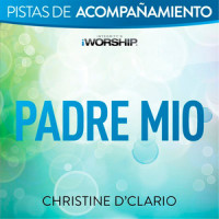 Padre Mio(Tono Alto sin Coros)_Christine D'Clario