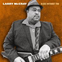 Drinkin' Liquor And Chasin' Women_Larry McCray,Joanna Connor