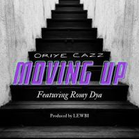 Moving Up ft. Romy Dya_Oriye Cazz,Romy Dya