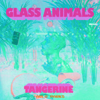 Tangerine_Glass Animals,Arlo Parks