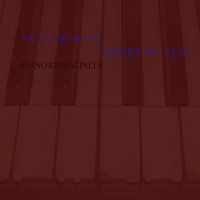 We All Die Alone(Piano Reimagined)_Another Lost Year