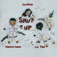 Shut Up_LLusion,Freddie Dredd,Lil Toe