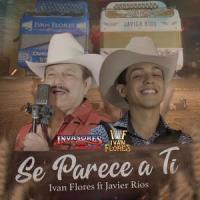 Se Parece a Ti (feat. Los Invasores de Nuevo León)_Ivan Flores,Los Invasores De Nuevo León