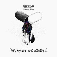 Me Myself & Adderall_Goody Grace,Lost Kings