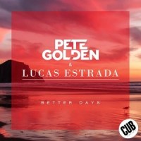 Better Days_Pete Golden,Lucas Estrada