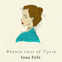 Bonnie Lass of Fyvie_Iona Fyfe