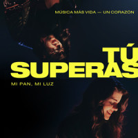 Tú Superas(Mi Pan, Mi Luz)feat. Un Corazón_Música Más Vida