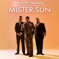 Mister Sun_Fun Lovin' Criminals