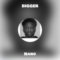 BIGGER_Nano