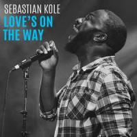 Love's On The Way_Sebastian Kole