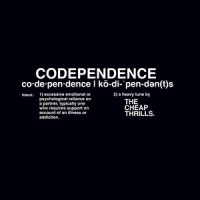 Codependence_The Cheap Thrills