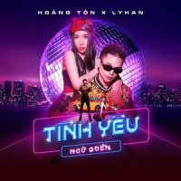 Tình Yêu Ngủ Quên_Hoàng Tôn,Lyhan