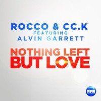 Nothing Left but Love_Rocco,Cc.K,Alvin Garrett