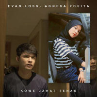 Kowe Jahat Tenan_Evan Loss,Agnesa Yosita