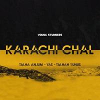 Karachi Chal (feat. YAS)_YOUNG STUNNERS,Talha Anjum,TALHAH YUNUS,Yas
