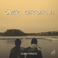 Över gårdarna_Dom Första