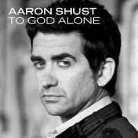 To God Alone_Aaron Shust