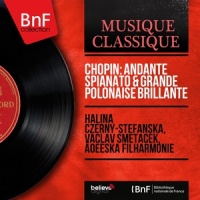 Andante spianato et Grande polonaise brillante, Op. 22: Polonaise in E-Flat Major(Orchestral Version)_Halina Czerny-Stefanska,Vaclav Smetacek,Česká filharmonie