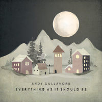Everything's as It Should Be_Andy Gullahorn