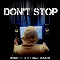 Don't Stop (feat. X-IT & Half Decent)_He!ghts,X-IT,Half Decent