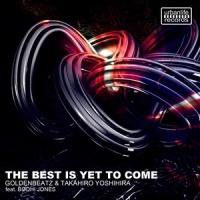 The Best Is yet to Come_Goldenbeatz,Takahiro Yoshihira,Bodhi Jones