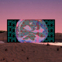 I'm Sorry Mom_Unknown Brain,Kyle Reynolds