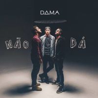 Nao Dá_D.A.M.A