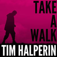 Take a Walk_Tim Halperin