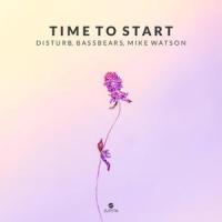 Time To Start_Distürb,BassBears,Mike Watson