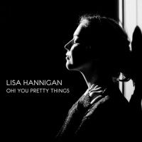 Oh! You Pretty Things_Lisa Hannigan