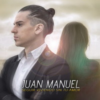 Seguir Viviendo Sin Tu Amor_Juan Manuel