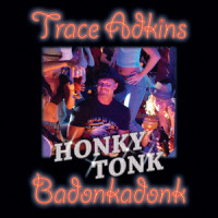 Honky Tonk Badonkadonk_Trace Adkins
