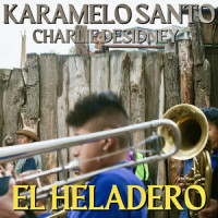 El Heladero_Karamelo Santo,Charlie Desidney
