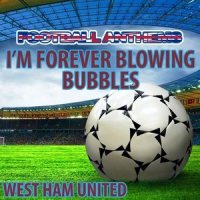 I'm Forever Blowing Bubbles (West Ham United Anthem)_Gold Band