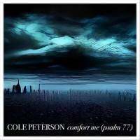 Comfort Me (Psalm 77)_Cole Peterson