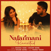 Nafarmani Revisited_Anusha Mani,Goldie Sohel