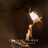 Certain Things_Lyves,Jalen Santoy