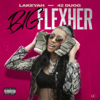 Big FlexHer_Lakeyah,42 Dugg