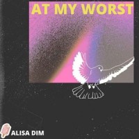 At My Worst_ALISA DIM,Najwa
