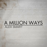 A Million Ways_Alex Smart