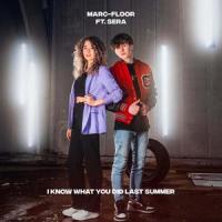 I Know What You Did Last Summer(feat. Sera Noa)_Marc Floor,Sera Noa