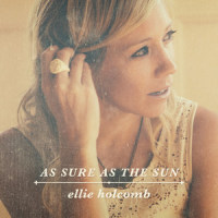 As Sure as the Sun_Ellie Holcomb