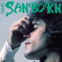 I Do It for Love_David Sanborn