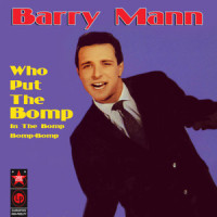 Who Put The Bomp?_Barry Mann