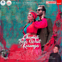 Chameli Tera Wait Karunga_Shaan,Manu Vandana