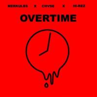Overtime(feat. Merkules)_CHVSE,Hi-Rez,Merkules