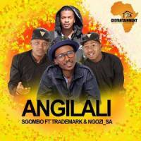 ANGILALI(feat. Trademark & NGOZI_SA)_Sgombo,Ngozi SA,Trademark