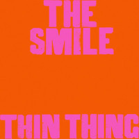 Thin Thing_The Smile