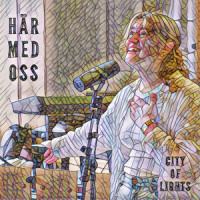 Här med oss_City Of Lights,Inez Westerbergh,Ashley Lindor,Eric Lijero,Hanna Hjelmåker,Luke Barry,Sarah Lundbäck-Bell